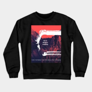 How to Disappear Completely by Radiohead Crewneck Sweatshirt